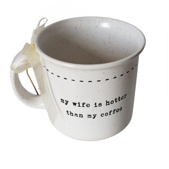 Badgley Mischka “ My Wife Is Hotter Than My Coffee “ white mug coffe cup - Picture 3 of 5